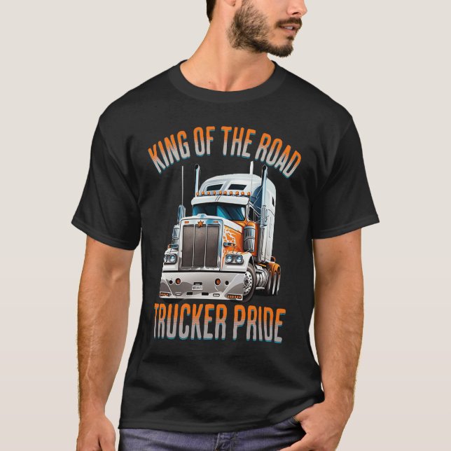 Camiseta King of the road trucker pride  truck drivers Quot (Anverso)
