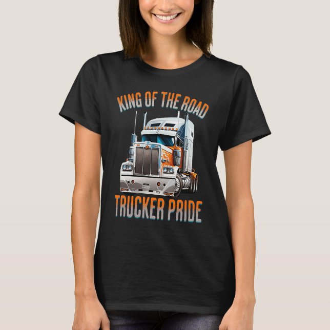 Camiseta King of the road trucker pride  truck drivers Quot (Anverso)