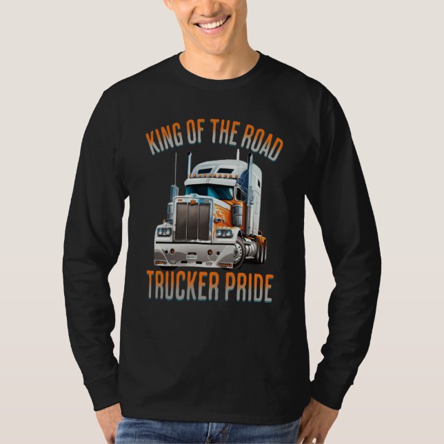 Camiseta King of the road trucker pride truck drivers Quote (Anverso)