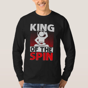 Camiseta King Of The Spin Dad DJ Disc Jockey EDM Music appa