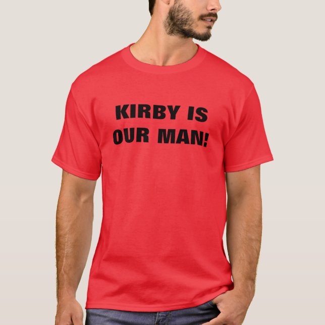 Camiseta Kirby es nuestro hombre T-Shirt (Anverso)