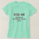 Camiseta KiSS ME , ANTES DE QUE MI BOYFRiEND REGRESE (Diseño del anverso)