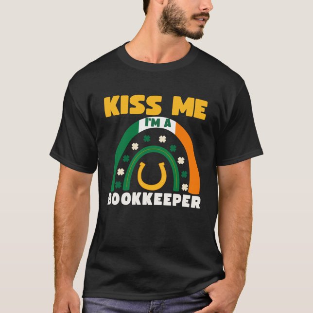 Camiseta Kiss Me I m A Bookkeeper St Patricks Day Puns Iris (Anverso)