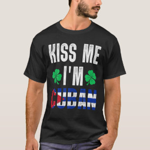 Camiseta Kiss Me I’M Cuban St Patricks Day Cuba Funny Mens