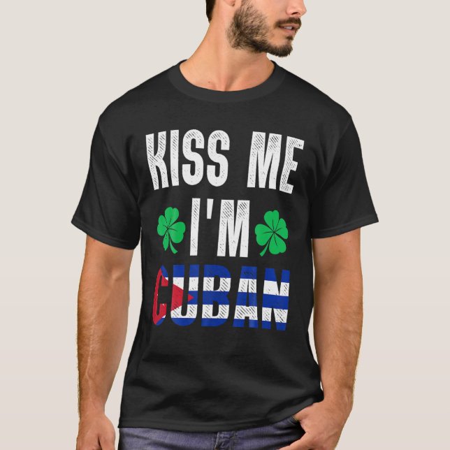 Camiseta Kiss Me I’M Cuban St Patricks Day Cuba Funny Mens (Anverso)