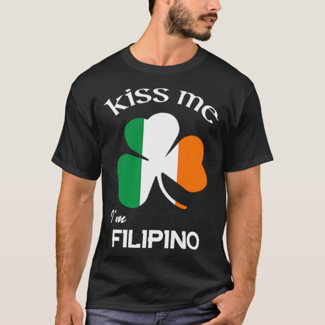 Camiseta Kiss Me I m Filipino Shamrock Pinoy St Patrick s D (Anverso)