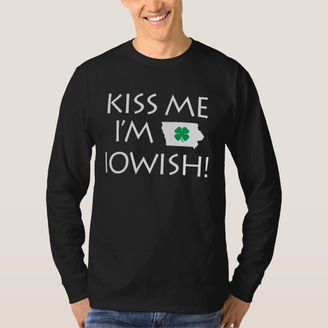 Camiseta Kiss Me I m Iowish Holiday Fun Irish Theme (Anverso)