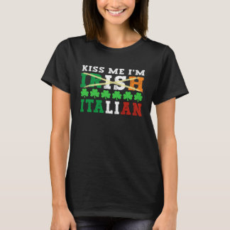 Camiseta Kiss me I m Irish Italian Proud Italian St Patrick