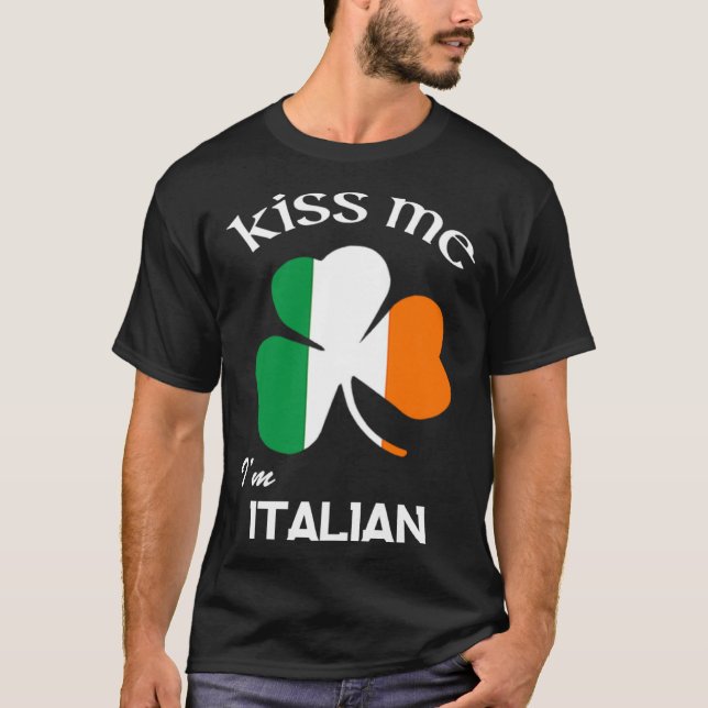 Camiseta Kiss Me I m Italian Shamrock Italy St Patrick s Da (Anverso)