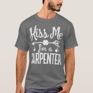 Camiseta Kiss Me Im a Carpenter Funny St Patricks Day Irish