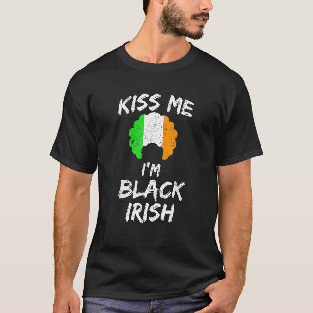 Camiseta Kiss Me I'm Black Irish Funny Saint Patrick Day Gi (Anverso)