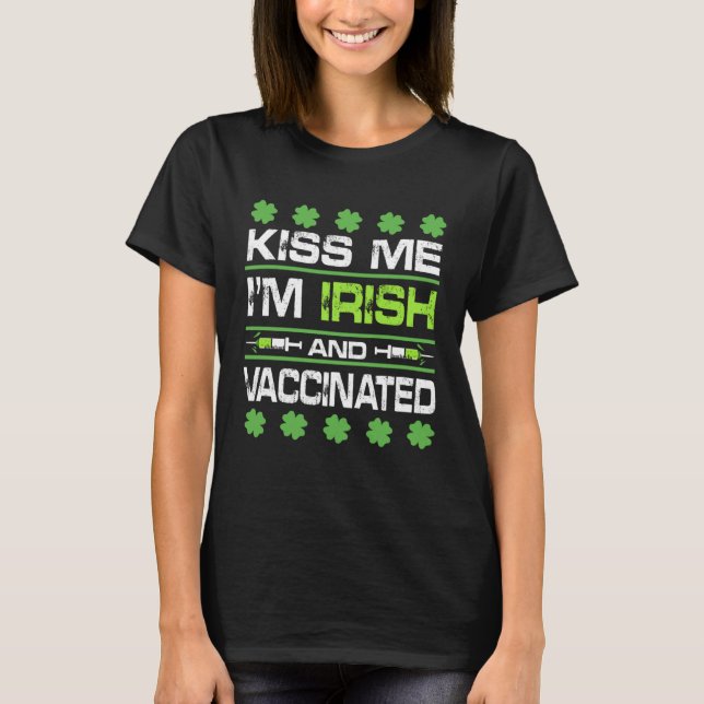 Camiseta Kiss Me I'm Irish And Vaccinated St Patrick Day Ce (Anverso)