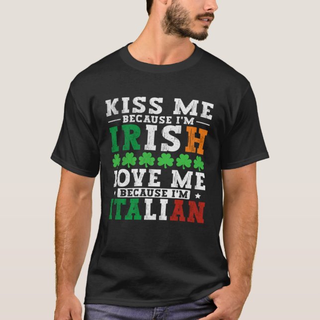 Camiseta Kiss me Im Irish love me Im Italian St Patricks Pr (Anverso)