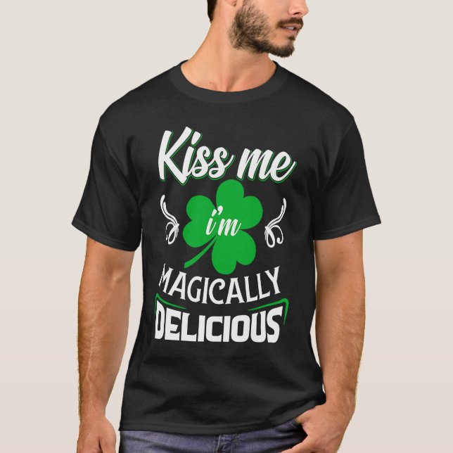 Camiseta Kiss Me Im Magically Delicious Graphic St Patricks (Anverso)