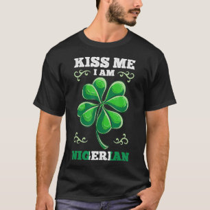 Camiseta Kiss Me Im Nigerian St Patricks Day 