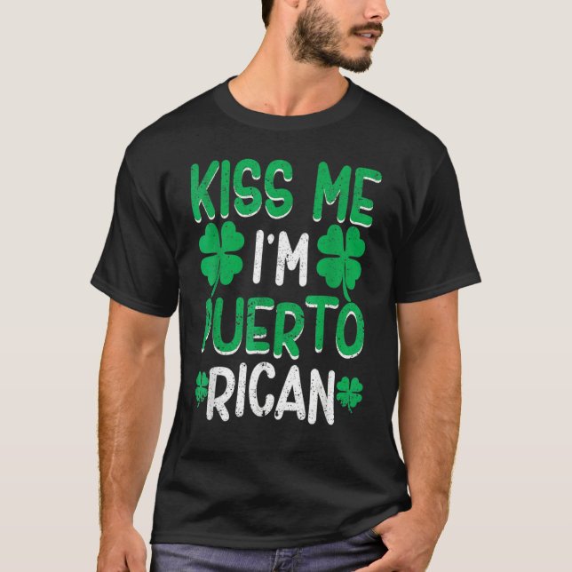 Camiseta Kiss Me I'm Puerto Rican Irish St Patricks Day Dri (Anverso)