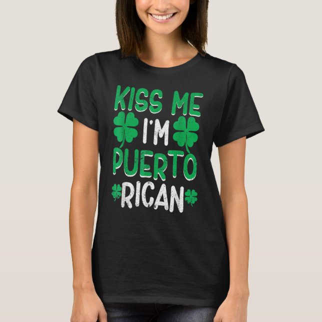 Camiseta Kiss Me I'm Puerto Rican Irish St Patricks Day Dri (Anverso)