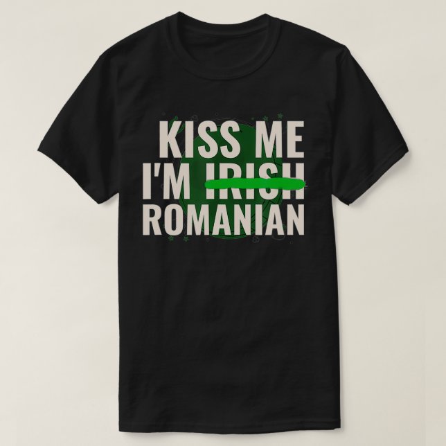 Camiseta Kiss Me Iu2019m Irish Romanian  Funny Romania St P (Diseño del anverso)