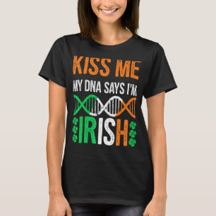 Camiseta Kiss Me My Dna dice que soy irlandés gracioso St P