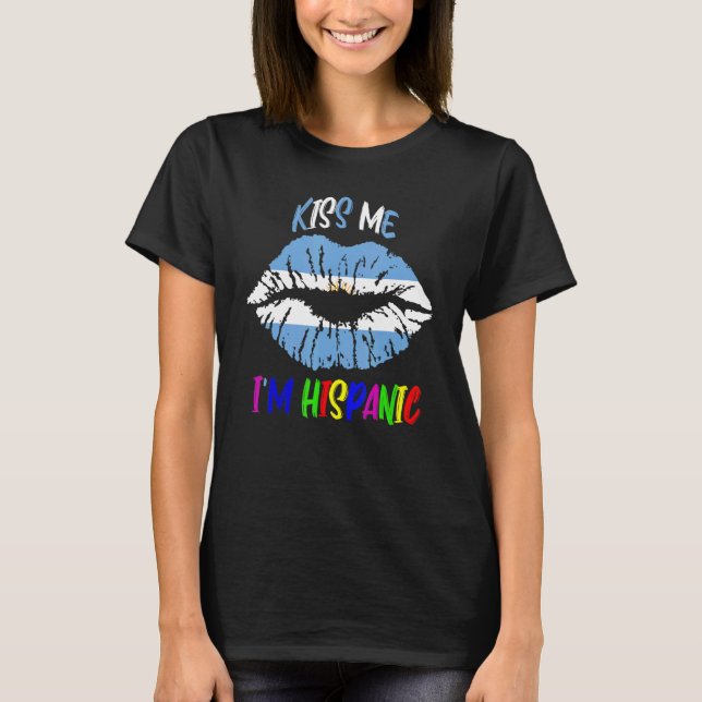 Camiseta Kiss Me soy hispano la bandera argentina Hispanic  (Anverso)