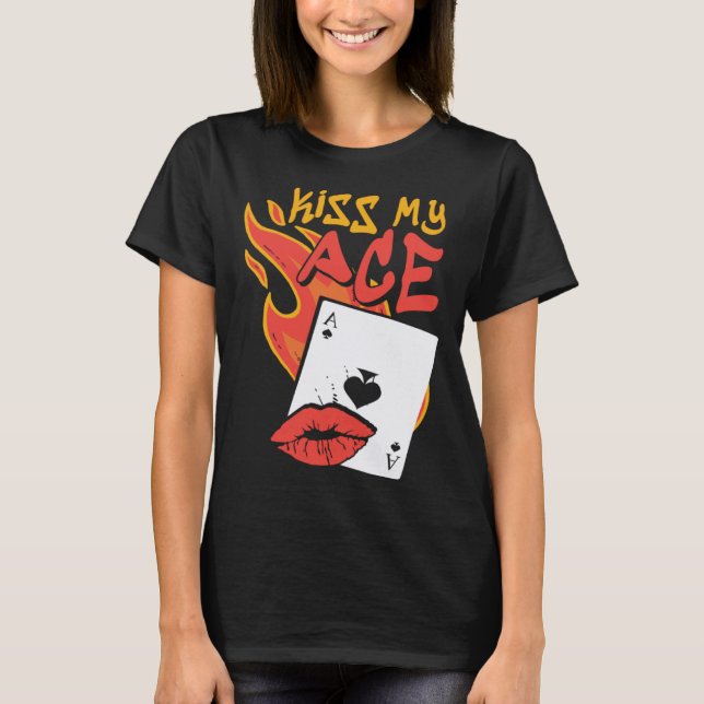 Camiseta Kiss My Ace  Poker Casino Dealer (Anverso)