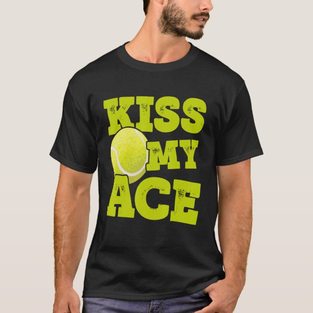 Camiseta Kiss My Ace Tennis Player Tennis Match Tennis Coac (Anverso)