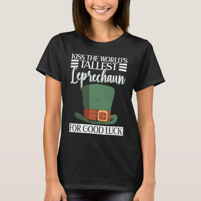Camiseta Kiss The World's Tallest Leprechaun For Good Luck  (Anverso)