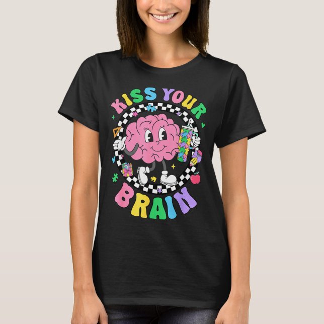 Camiseta Kiss Your Brain Valentines Autism Awareness Teache (Anverso)