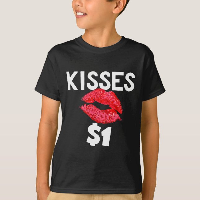 Camiseta Kisses For Only One Dollar Valentine's Day Edition (Anverso)