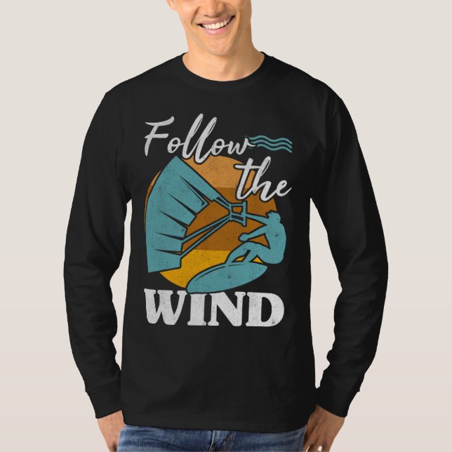 Camiseta Kiteboarder Follow The Wind Kitesurfer Kite Surf K (Anverso)