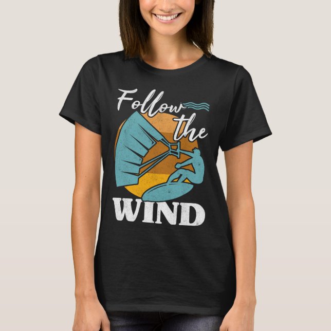 Camiseta Kiteboarder Follow The Wind Kitesurfer Kite Surf K (Anverso)