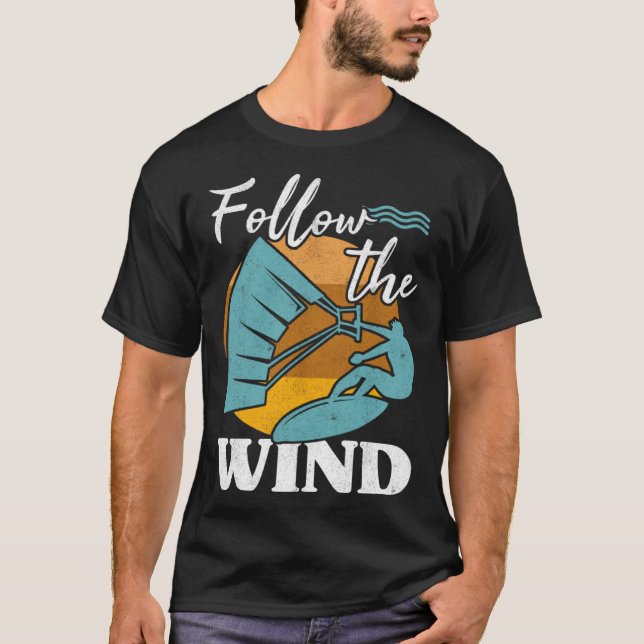 Camiseta Kiteboarder Follow The Wind Kitesurfer Kite Surf K (Anverso)