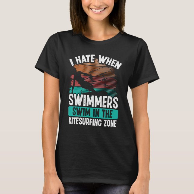 Camiseta Kiteboarder Funny I hate Swimmers Sarcastic Humor  (Anverso)