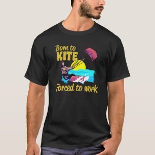 Camiseta Kiteboarding Nacida Para Comer Forzada A Trabajar
