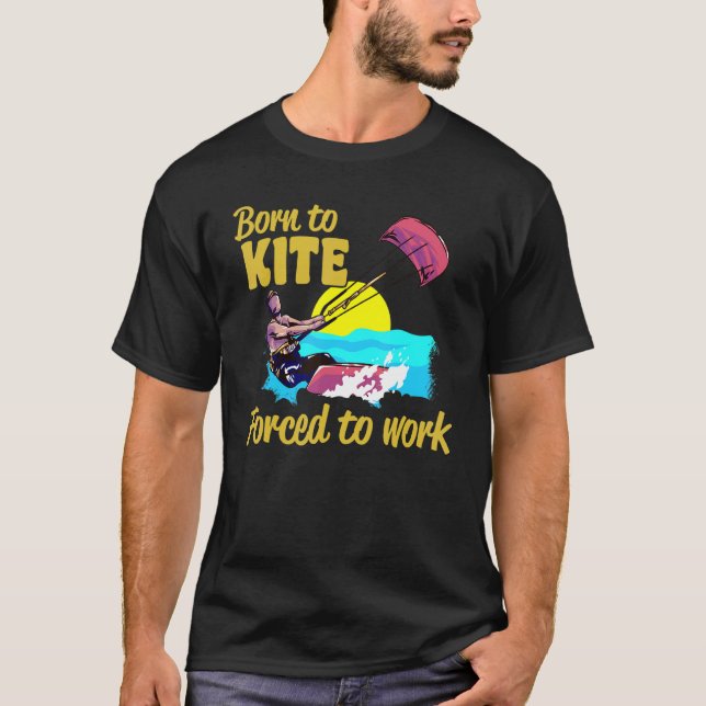 Camiseta Kiteboarding Nacida Para Comer Forzada A Trabajar  (Anverso)