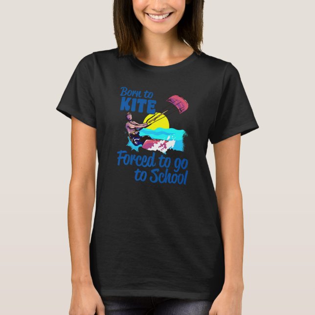 Camiseta Kiteboarding Nacida Para Cometer Forzada A Ir A La (Anverso)