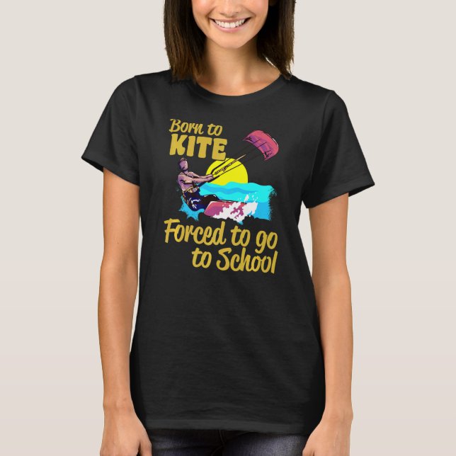 Camiseta Kiteboarding Nacida Para Cometer Forzada A Ir A La (Anverso)
