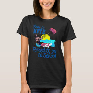 Camiseta Kiteboarding Nacida Para Cometer Forzada A Ir A La