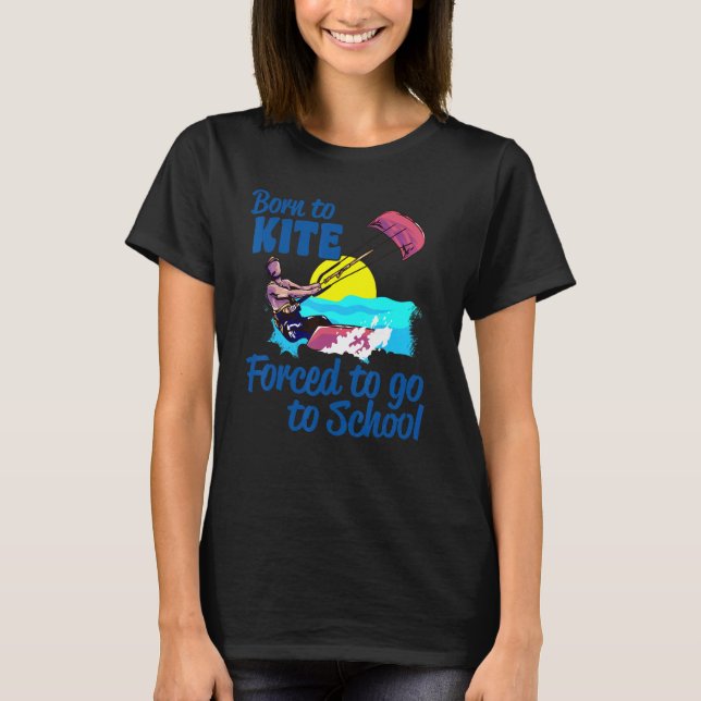 Camiseta Kiteboarding Nacida Para Cometer Forzada A Ir A La (Anverso)