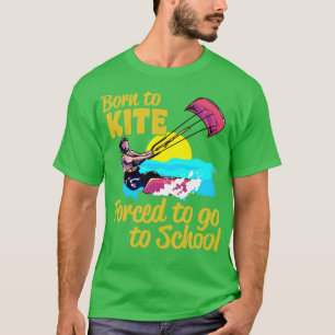 Camiseta Kiteboarding Nacida Para Cometer Forzada A Ir A La