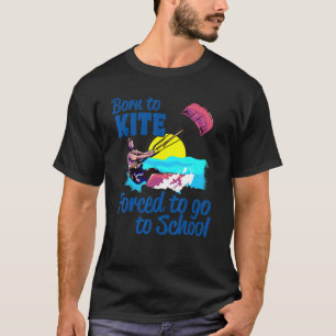 Camiseta Kiteboarding Nacida Para Cometer Forzada A Ir A La