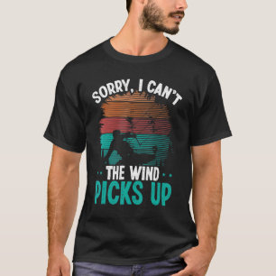 Camiseta Kiteboarding Siento no poder el viento recoge Kite