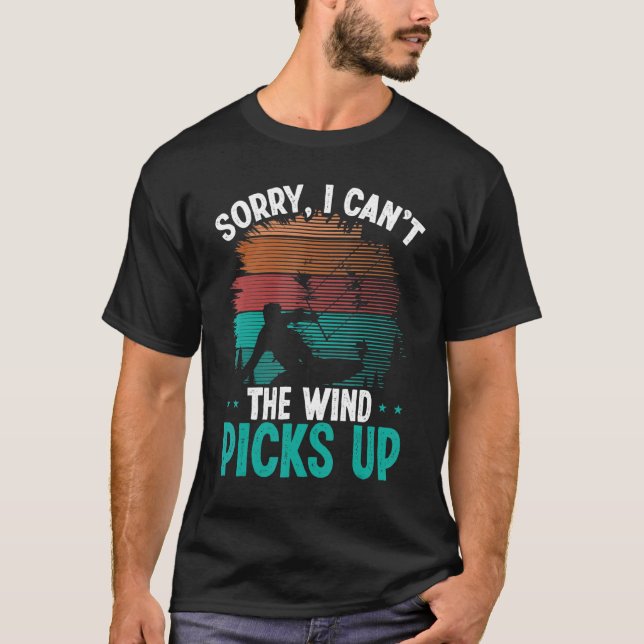 Camiseta Kiteboarding Siento no poder el viento recoge Kite (Anverso)