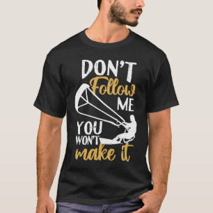 Camiseta Kitesurfer Kiteboard No me sigas No vas a Mak