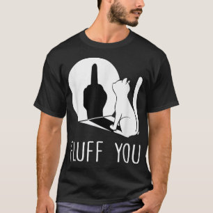 Camiseta Kitten Fluff You Fluffin You Cat