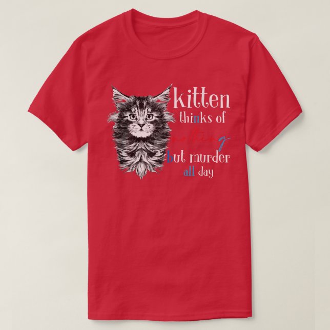 Camiseta Kitten Piensa En Nada Más Que En Asesinar Todo El  (Diseño del anverso)
