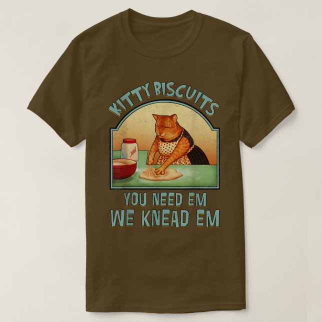 Camiseta Kitty Biscuits We Kneas Em You Need Em Cat Baking  (Diseño del anverso)