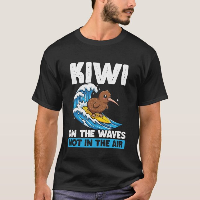 Camiseta Kiwi On The Waves Not in The Air Cute New Zealand  (Anverso)