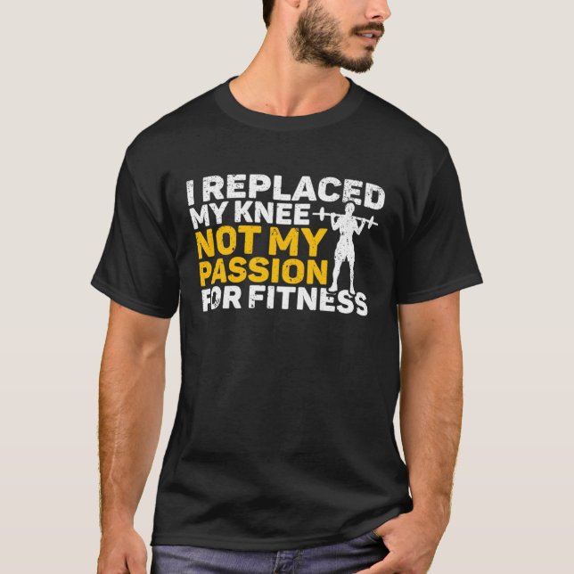Camiseta Knee Surgery Replaced Knee Not Passion TKR Knee Re (Anverso)