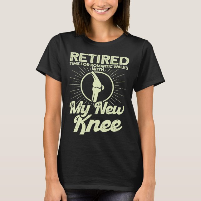 Camiseta Knee Surgery Retired Romantic Walks TKR Knee Repla (Anverso)